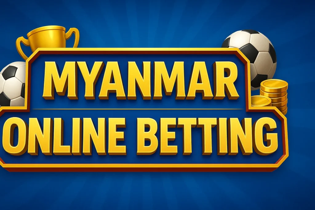 Myanmar Online Betting